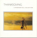 Thanksgiving: Windham Hill Collection / Various - Thanksgiving: Windham Hill Collection CD アルバム 【輸入盤】