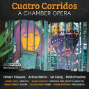 Corridos / Azucena / Liang / Paredes - Cuatro Corridos: An opera in four scenes CD Ao yAՁz