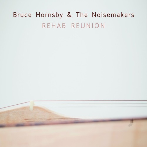 Bruce Hornsby ＆ Noisemakers - Rehab Reunion LP レコード 【輸入盤】