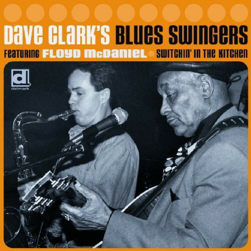 楽天WORLD DISC PLACEDave Clark / Blues Swingers - Switchin' In The Kitchen CD アルバム 【輸入盤】