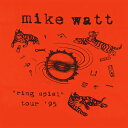 Mike Watt - Ring Spiel Tour 95 LP レコード 【輸入盤】