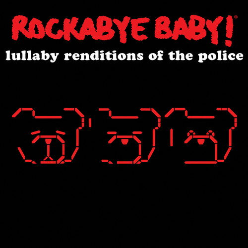 Rockabye Baby! - Lullaby Renditions of the Police CD アルバム 【輸入盤】