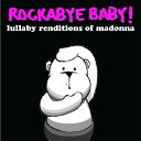 【取寄】Rockabye Baby! - Lullaby Renditions of Madonna CD アルバム 【輸入盤】