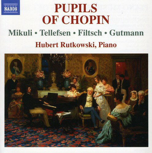 Tellefsen / Filtsch / Mikuli / Gutmann / Rutkowski - Piano Music By Pupils of Chopin CD アルバム 