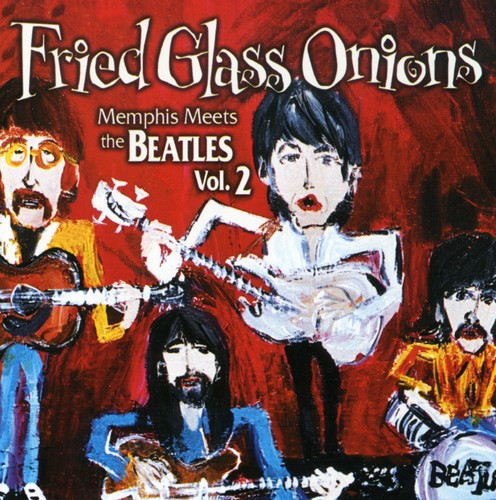 【取寄】Fried Glass Onions: Memphis Meets Beatles 2 / Var - Fried Glass Onions: Memphis Meets The Beatles, Vol. 2 CD アルバム 【輸入盤】