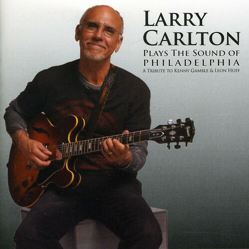ラリーカールトン Larry Carlton - Plays the Sound of Philadelphia CD アルバム 【輸入盤】