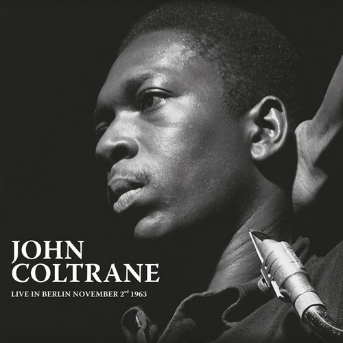 【取寄】ジョンコルトレーン John Coltrane - Live In Berlin November 2nd 1963 LP レコード 【輸入盤】