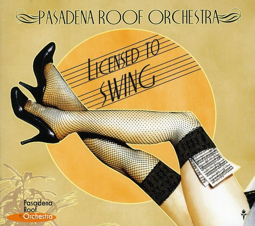 【取寄】Pasadena Roof Orchestra - Licensed to Swing CD アルバム 【輸入盤】