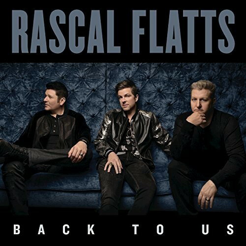 ラスカルフラッツ Rascal Flatts - Back To Us CD アルバム 【輸入盤】