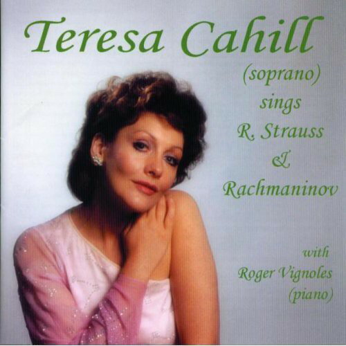 R. Strauss / Rachmaninoff / Teresa Cahill - Teresa Cahill Sings Strauss  Rachmaninov CD Ao yAՁz