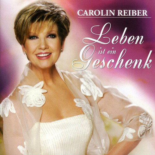 【取寄】Carolin Reiber - Leben Ist Ein Geschenk CD アルバム 【輸入盤】