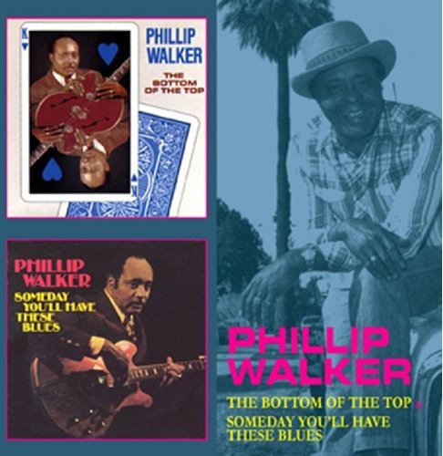 【取寄】Phillip Walker - Bottom of the Top / Someday You'll Have These CD アルバム 【輸入盤】