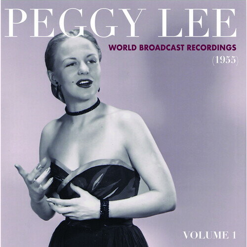 Peggy Lee - World Broadcast Recordings 1955, Vol 1 LP レコード 【輸入盤】