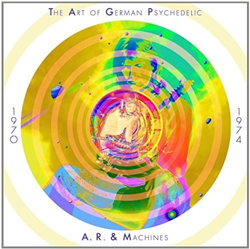 A.R.  Machines - Art Of German Psychedelic CD Ao yAՁz