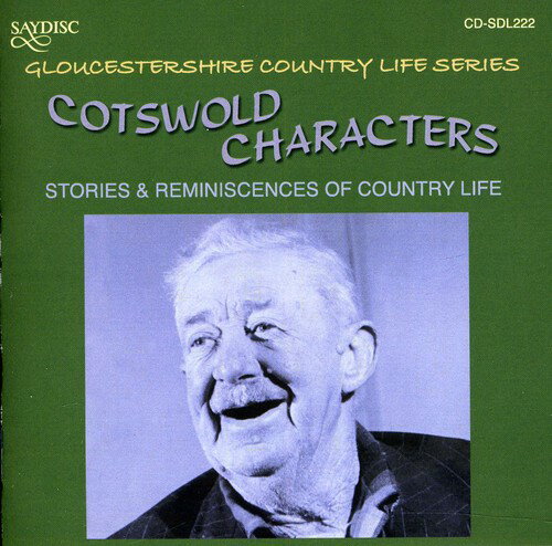 Cotswold Characters: Stories ＆ Reminiscences of - Cotswold Characters: Stories and Reminiscences Of Country Life In The Cotswold Hills In The Early 20th Century CD アルバム 【輸入盤】