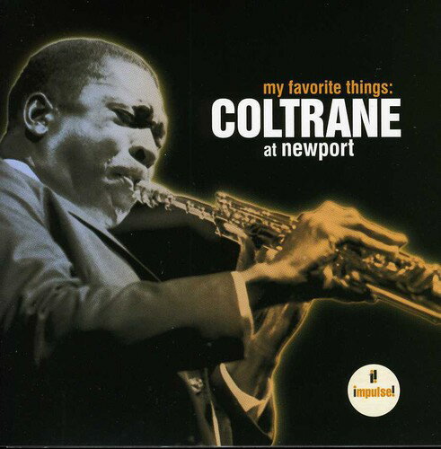 ジョンコルトレーン John Coltrane - My Favorite Things: Coltrane at Newport CD アルバム 【輸入盤】