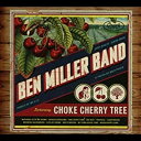 Ben Miller - Choke Cherry Tree CD アルバム 【輸入盤】