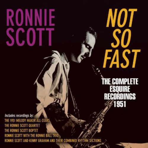 【取寄】Ronnie Scott - Not So Fast: The Complete Esquire Recordings 1951 CD アルバム 【輸入盤】