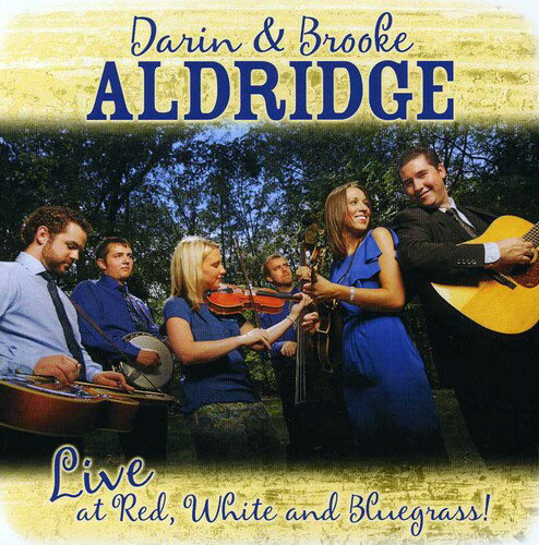 【取寄】Darin Aldridge / Brooke Aldridge - Live At Red, White ＆ Bluegrass CD アルバム 【輸入盤】