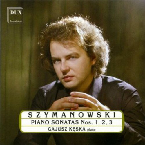 Szymanowski / Gajusz Keska - Piano Sonatas CD アルバム 