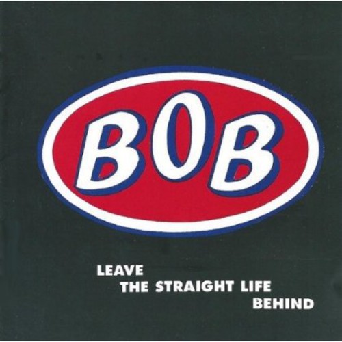 【取寄】Bob - Leave the Straight Life Behind CD アルバム 【輸入盤】