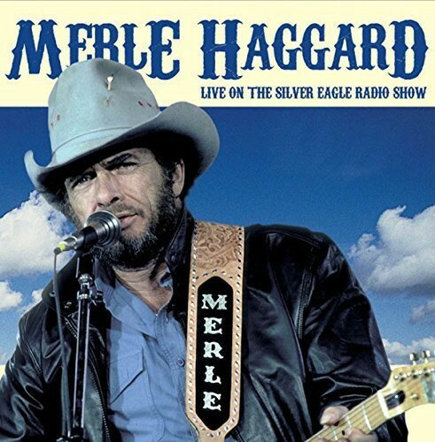 【取寄】マールハガード Merle Haggard - Live on the Silver Eagle Radio Show CD アルバム 【輸入盤】