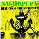 【取寄】Nachopupa - Here Comes the Nachopupa CD アルバム 【輸入盤】