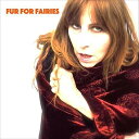 Fur For Fairies - Fur for Fairies CD アルバム 【輸入盤】