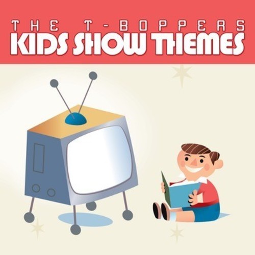 T-Boppers - Kid Show Themes CD アルバム 【輸入盤】