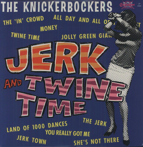 【取寄】Knickerbockers - Jerk and Twine Time LP レコード 【輸入盤】