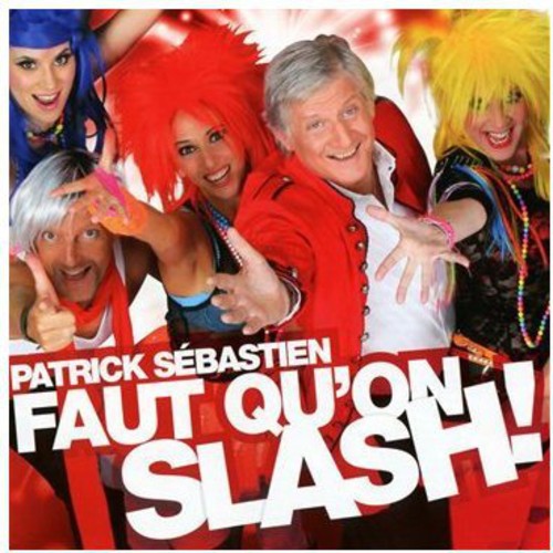 【取寄】Patrick Sebastien - Faut Qu'on Slash CD アルバム 【輸入盤】