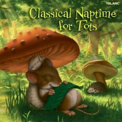 Classical Naptime for Tots / Various - Classical Naptime for Tots CD アルバム 【輸入盤】