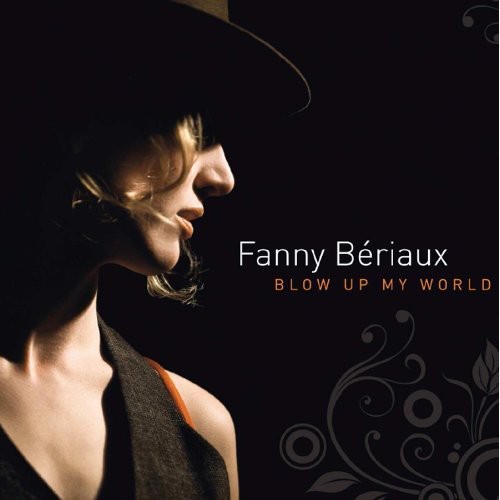 Fanny Beriaux - Blow Up My World CD アルバム 【輸入盤】