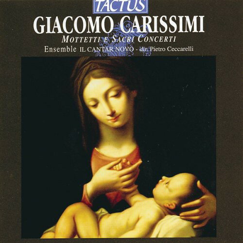 Carissimi / Ensemble II Cantar Novo / Ceccarelli - Motets ＆ Sacred Concertos CD アルバム 【輸入盤】