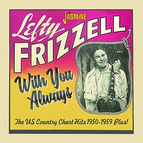 【取寄】Lefty Frizzell - With You Always: The Us Country Chart Hits 1950-1959 Plus! CD アルバム 【輸入盤】
