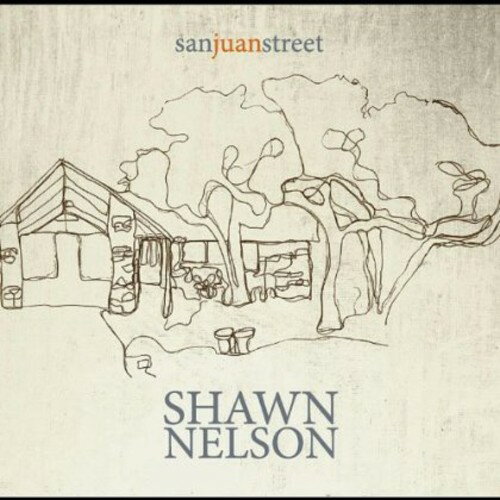 【取寄】Shawn Nelson - San Juan Street CD アルバム 【輸入盤】