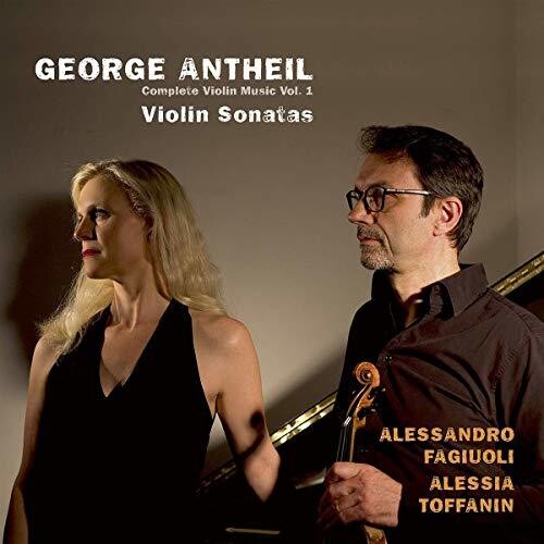 Antheil / Fagiuoli / Toffanin - Complete Violin Music 1 CD Ao yAՁz