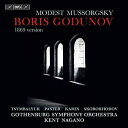 『ボリス・ゴドゥノフ』1869年原典版全曲 ケント・ナガノ＆エーテボリ交響楽団、アレクサンドル・ツィムバリュク、マクシム・パステル、 [ ムソルグスキー（1839-1881） ]