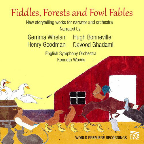 Kraines / Whelan / Woods - Fiddles, Forests and Fowl Fables - New storytelling works for narrator and orchestra CD アルバム 【輸入盤】