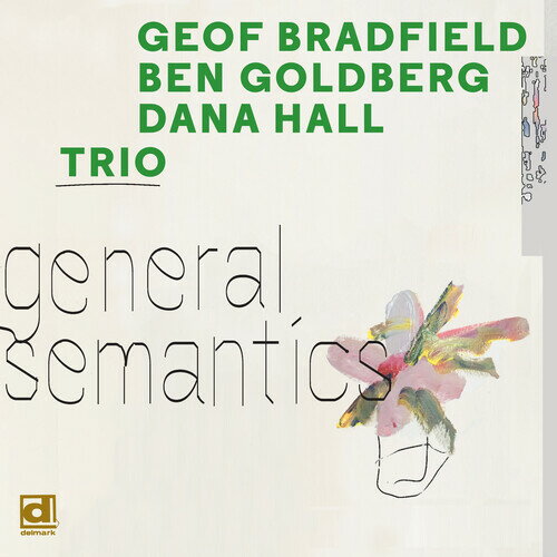 Geof Bradfield / Ben Goldberg / Dana Hall - General Semantics LP 쥳 ͢ס