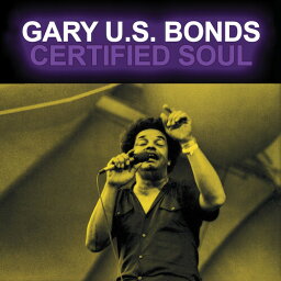 Gary U.S. Bonds - Certified Soul CD アルバム 【輸入盤】
