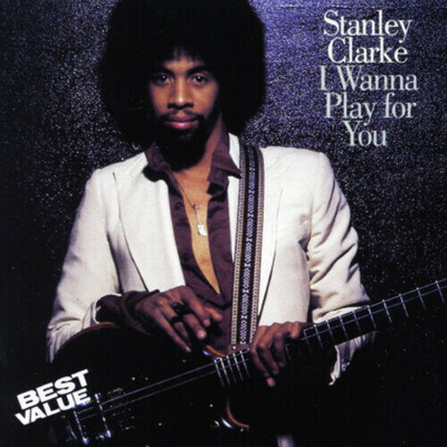 スタンリークラーク Stanley Clarke - I Wanna Play for You CD アルバム 【輸入盤】