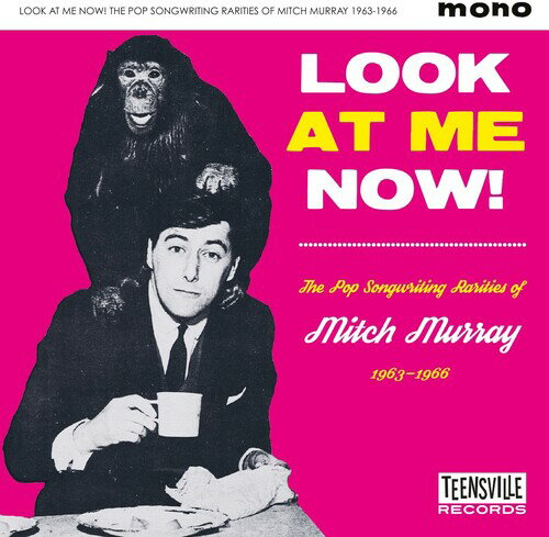 Look at Me Now: Pop Songwriting Rarities of Mitch - Look At Me Now! (The Pop Songwriting Rarities Of Mitch Murray 1963-1966) CD アルバム 【輸入盤】