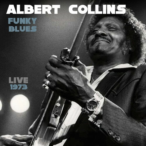 Albert Collins - Funky Blues Live 1973 CD アルバム 【輸入盤】