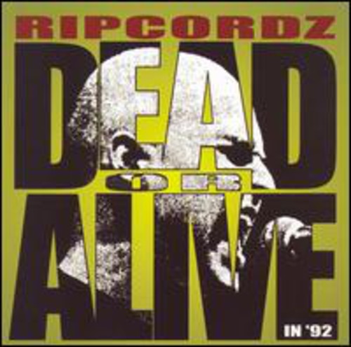 【取寄】Ripcordz - Dead or Alive in 92 CD アルバム 【輸入盤】