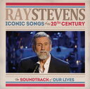 レイスティーブンス Ray Stevens - Iconic Songs Of The 20th Century (The Soundtrack Of Our Lives) CD アルバム 【輸入盤】