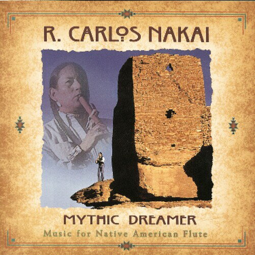 R Carlos Nakai - Mythic Dreamer - Music For Native American Flute CD アルバム 【輸入盤】