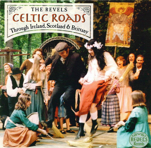 【取寄】Revels - Celtic Roads: Through Ireland Scotland ＆ Brittany CD アルバム 【輸入盤】