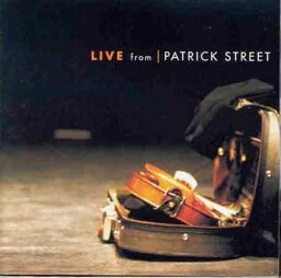 Patrick Street - Live from Patrick Street CD アルバム 【輸入盤】