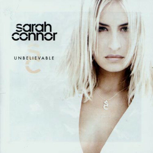 【取寄】サラコナー Sarah Connor - Unbelievable CD アルバム 【輸入盤】